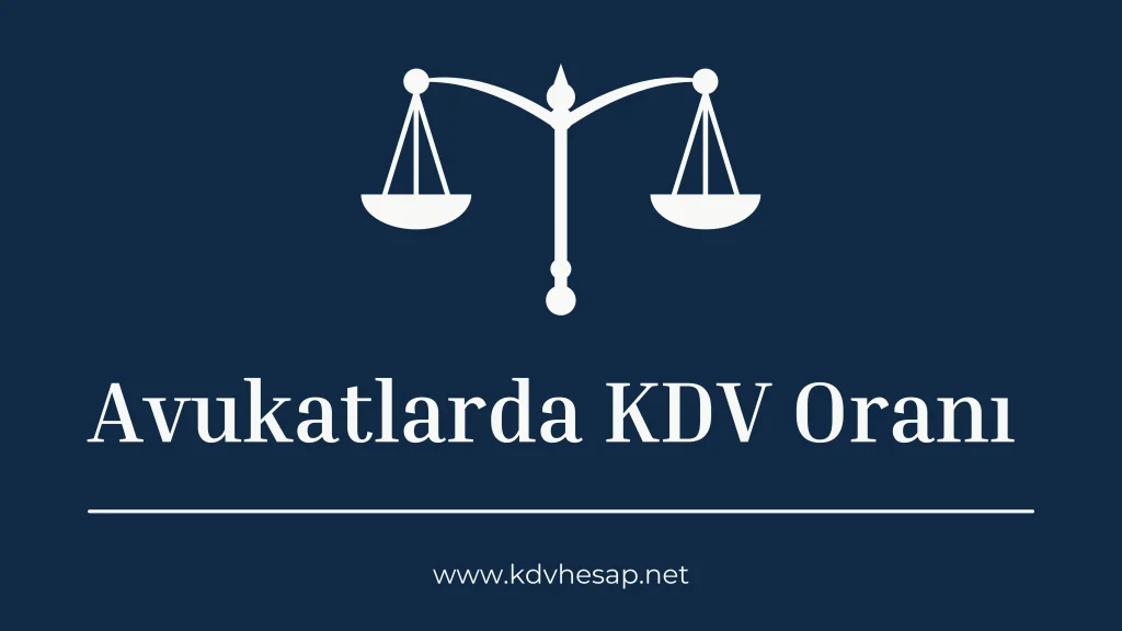 Avukatlarda KDV Oranı Avukatlarda KDV Oranı