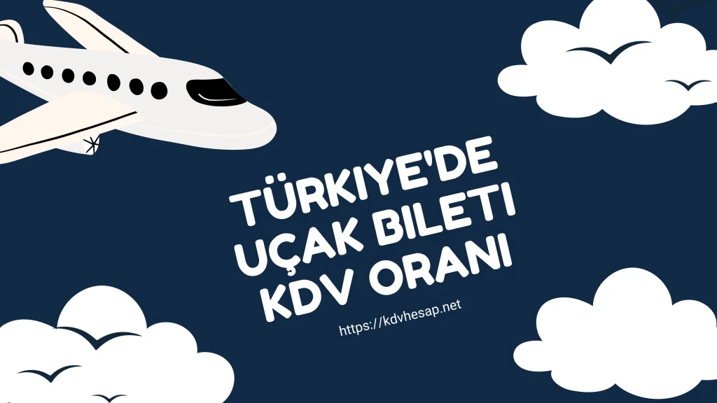 Türkiye'de Uçak Bileti KDV Oranı Türkiye'de Uçak Bileti KDV Oranı